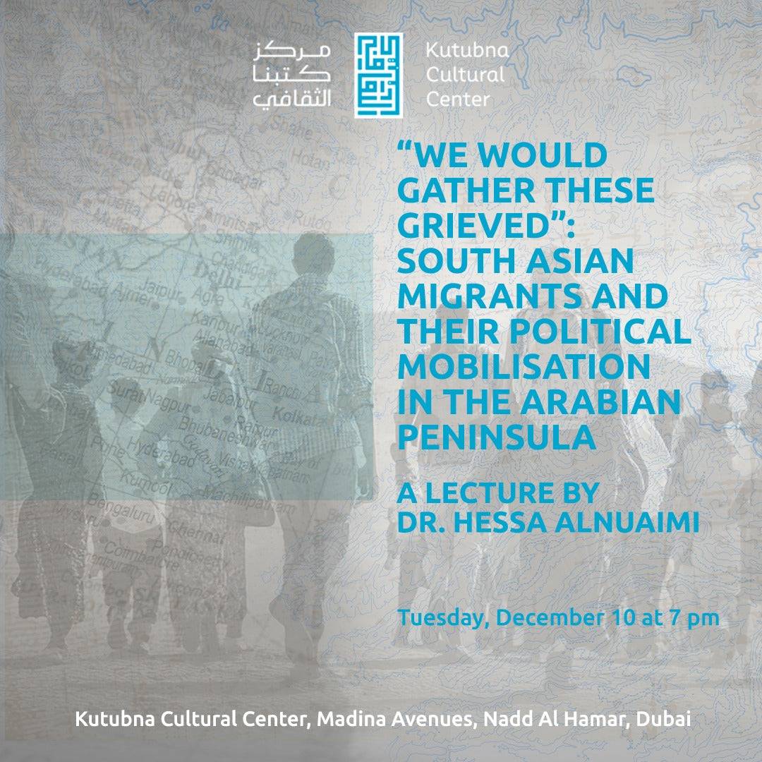 poster with text that reads ` ` we would gather these south asian migrants and their political events in the arabian peninsula. ' '