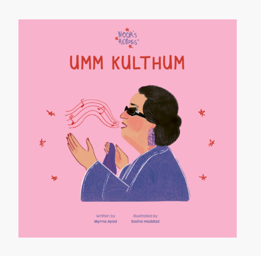 Noor's Heroes: Umm Kulthum