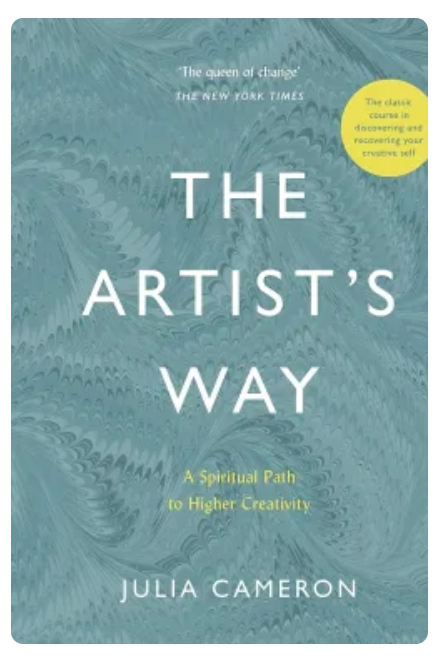 The Artist's Way : A Spiritual Path to Higher Creativity