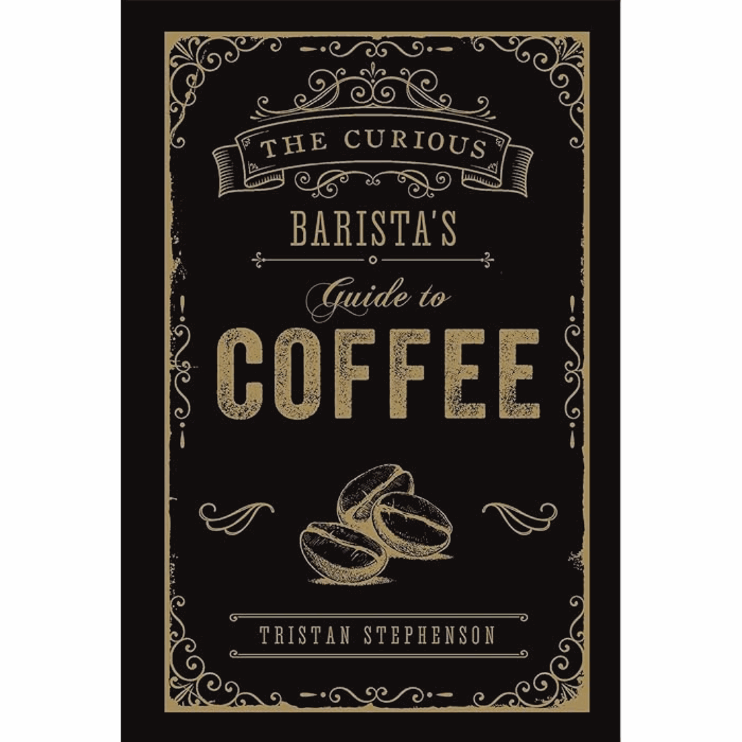 The Curious Barista’s Guide to Coffee