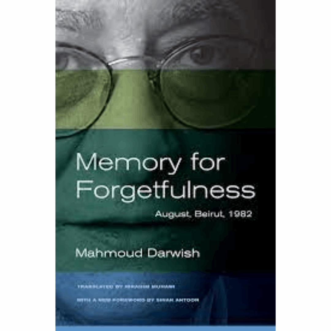 Memory for Forgetfulness: August, Beirut, 1982