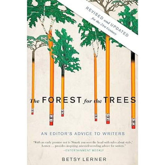 The Forest for the Trees: An Editor's Advice to Writers