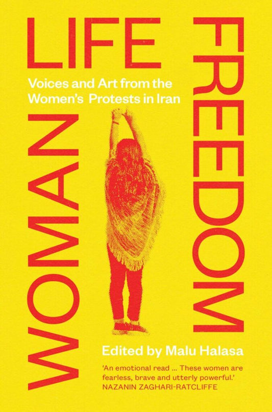 Woman Life Freedom by Malu Halasa
