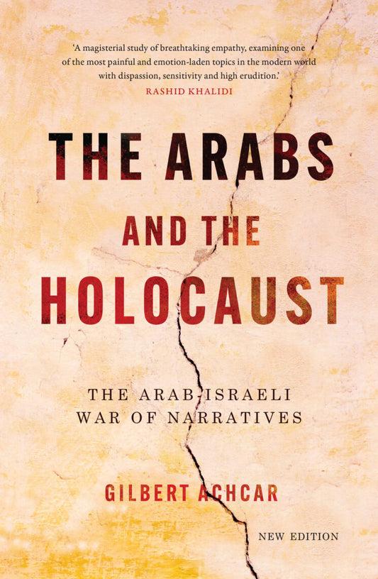 The Arabs and the Holocaust by Gilbert Achcar