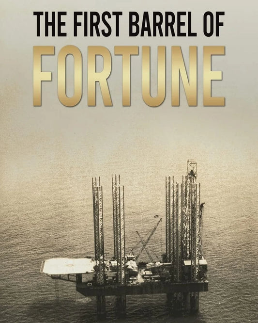 The First Barrel of Fortune