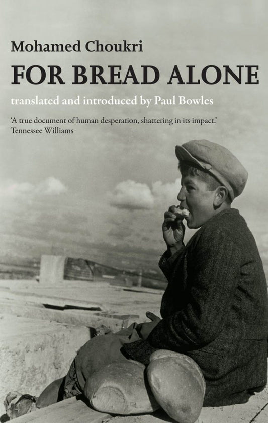 For Bread Alone by Mohamed Choukri