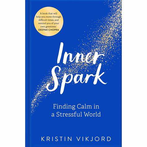 inner spark : finding calm in a stressful world