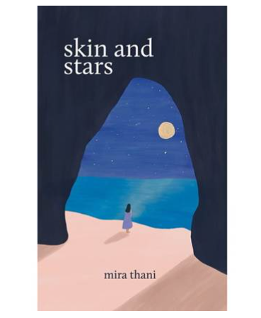 Skin and Stars by Mira Thani