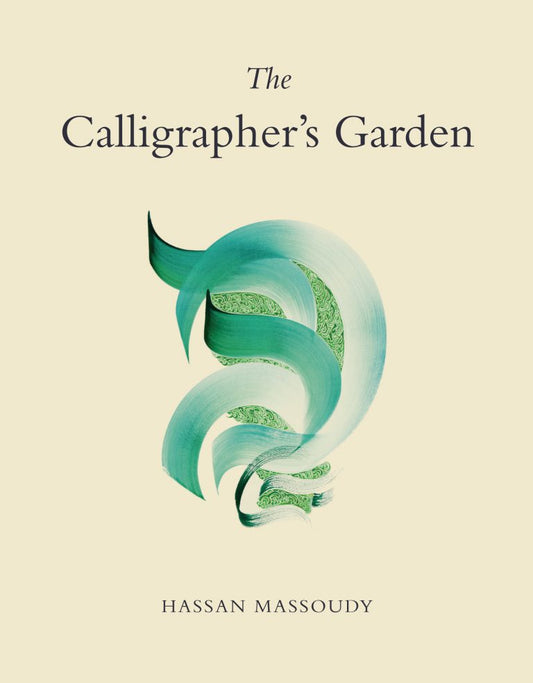 The Calligrapher's Garden by Hassan Massoudy