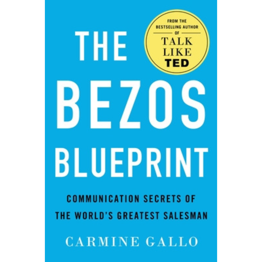 The Bezos Blueprint: Communication Secrets of the World's Greatest Salesman
