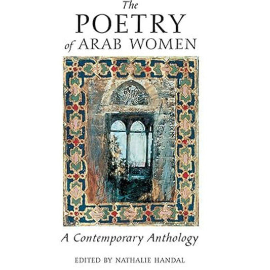 The Poetry of Arab Women: A Contemporary Anthology