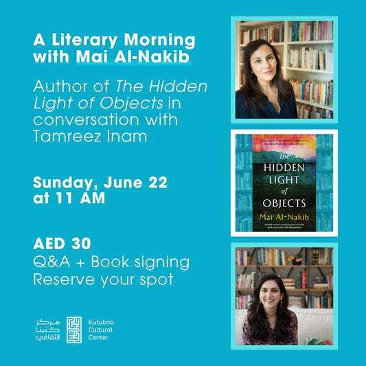 Q&A with Mai Al-Nakib – Author of The Hidden Light of Objects