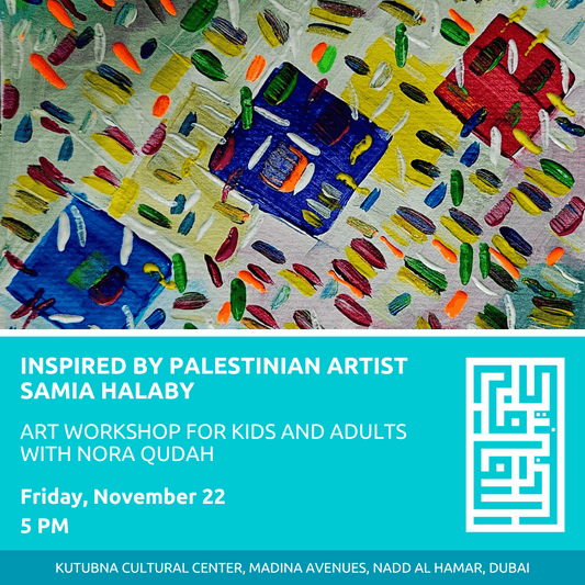 Inspired by Palestinian Artist Samia Halaby: Art Workshop for Kids and Adults with Nora Qudah