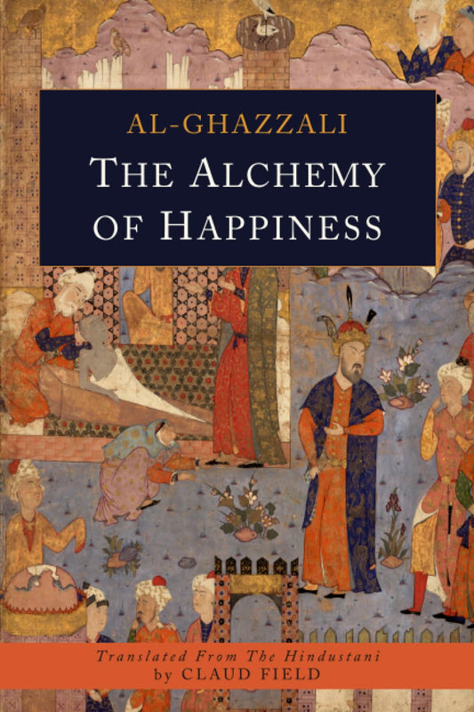 The Alchemy of Happiness by Abu Hamid Al-Ghazzali (Used Book)