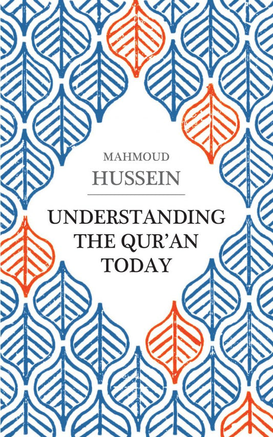 Understanding The Quran Today by Mahmoud Hussein